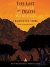 The Last Summer of the Death Warriors - Francisco X. Stork, Ryan Gesell