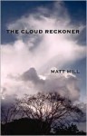 The Cloud Reckoner - Matt Hill