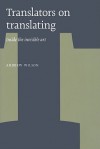 Translators on Translating: Inside the Invisible Art - Andrew Wilson