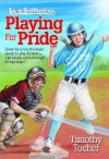 Playing for Pride: Down by a run, the team needs to play its best... Can Laurie come through for her team? - Timothy Tocher