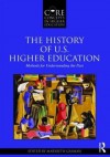 The History of U.S. Higher Education Methods for Understanding the Past - Marybeth Gasman