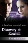 Discovery at Rosehill - Kathryn Brown