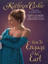 How to Engage an Earl - Kathryn Caskie