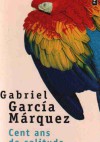 Cent ans de solitude - Gabriel García Márquez