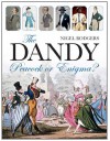 The Dandy: Peacock or Enigma? - Nigel Rodgers