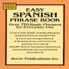 Easy Spanish Phrase Book: Over 770 Basic Phrases for Everyday Use - Dover Publications Inc., Treasure Chest Books