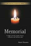 Memorial: A Major Work for Mixed Chorus, Orchestra and Baritone Solo - Rene Clausen