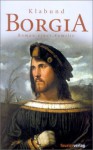 Borgia - Klabund, Holger Elias