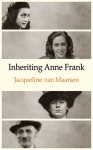 Inheriting Anne Frank - Jacqueline van Maarsen