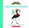 Inquisitive Isabella - Susannah McFarlane, Lachlan Creagh