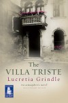 The Villa Triste - Lucretia Grindle