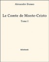 Le Comte de Monte-Cristo - Tome I (French Edition) - Alexandre Dumas