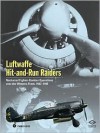 Luftwaffe Hit-and-Run Raiders: Nocturnal Fighter-Bomber Operations Over the Western Front, 1943-1945 - Chris Goss