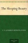 The Sleeping Beauty (免费公版书) - C. S. (Charles Seddon) Evans, Arthur Rackham