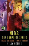 Metas: The Complete Series: Trance, Changeling, Tempest, Chimera - Kelly Meding