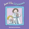 Just Like Grandma - Erik Brown