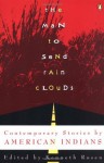 The Man to Send Rain Clouds: Contemporary Stories by American Indians - Kenneth Rosen