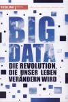 Big Data: Die Revolution, die unser Leben verändern wird - Viktor Mayer-Schönberger, Kenneth Cukier