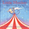 Little Monkey Says Goodnight - Ann Whitford Paul