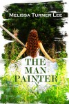 The Man Painter - Melissa Turner Lee