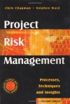 Project Risk Management: Processes, Techniques and Insights - Chris Chapman, Stephen Ward