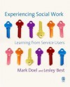 Experiencing Social Work: Learning from Service Users - Mark Doel, Lesley Best