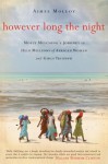 However Long the Night: Molly Melching's Journey to Help Millions of African Women and Girls Triumph - Aimee Molloy