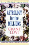 Astrology for the Millions (Llewellyn's Classics of Astrology Library) - Grant Lewi