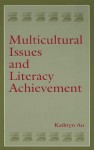 Multicultural Issues and Literacy Achievement - Kathryn H. Au