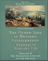 The Other Side of Western Civilization: Readings in Everyday Life, Volume II - Stanley Chodorow, Marci Sortor