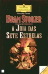 A Jóia das Sete Estrelas - Bram Stoker, Alexandra Tavares