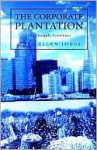 The Corporate Plantation - Mary Jones