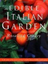 The Edible Italian Garden (Edible Garden Series) - Rosalind Creasy