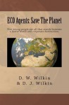 Eco Agents: Save the Planet - D.W. Wilkin, D.J. Wilkin