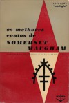 Os Melhores Contos de Somerset Maugham - W. Somerset Maugham