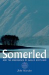 Somerled: And the Emergence of Gaelic Scotland - John Marsden