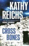 Cross Bones - Kathy Reichs