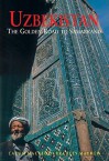 Uzebekistan: The Golden Road to Samarakand - Calum Macleod, Bradley Mayhew