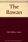 The Rowan (Tower and Hive Series #1) - Anne McCaffrey
