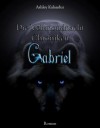 Die Vollmondnacht Chroniken - Gabriel: 1 (Die Vollmondnacht Chroniken #2) - Ashley Kalandur