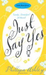 Just Say Yes - Phillipa Ashley