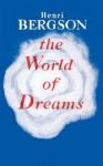 The World of Dreams - Henri Bergson