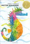 Mister Seahorse - Eric Carle