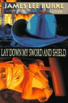 Lay Down My Sword And Shield - James Lee Burke