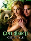 Can't Bear It - Celia Kyle