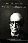 Concepts and Categories: Philosophical Essays - Henry Hardy, Isaiah Berlin