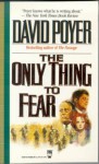 The Only Thing To Fear - David Poyer