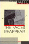 The Faces Reappear - Sherril Jaffe