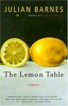 The Lemon Table - Julian Barnes