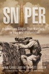 Sniper: American Single-Shot Warriors in Iraq and Afghanistan - Gina Cavallaro, Matt Larsen, Richard A. Cody